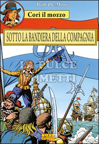 CORI IL MOZZO #     1: SOTTO LA BANDIERA DELLA COMPAGNIA